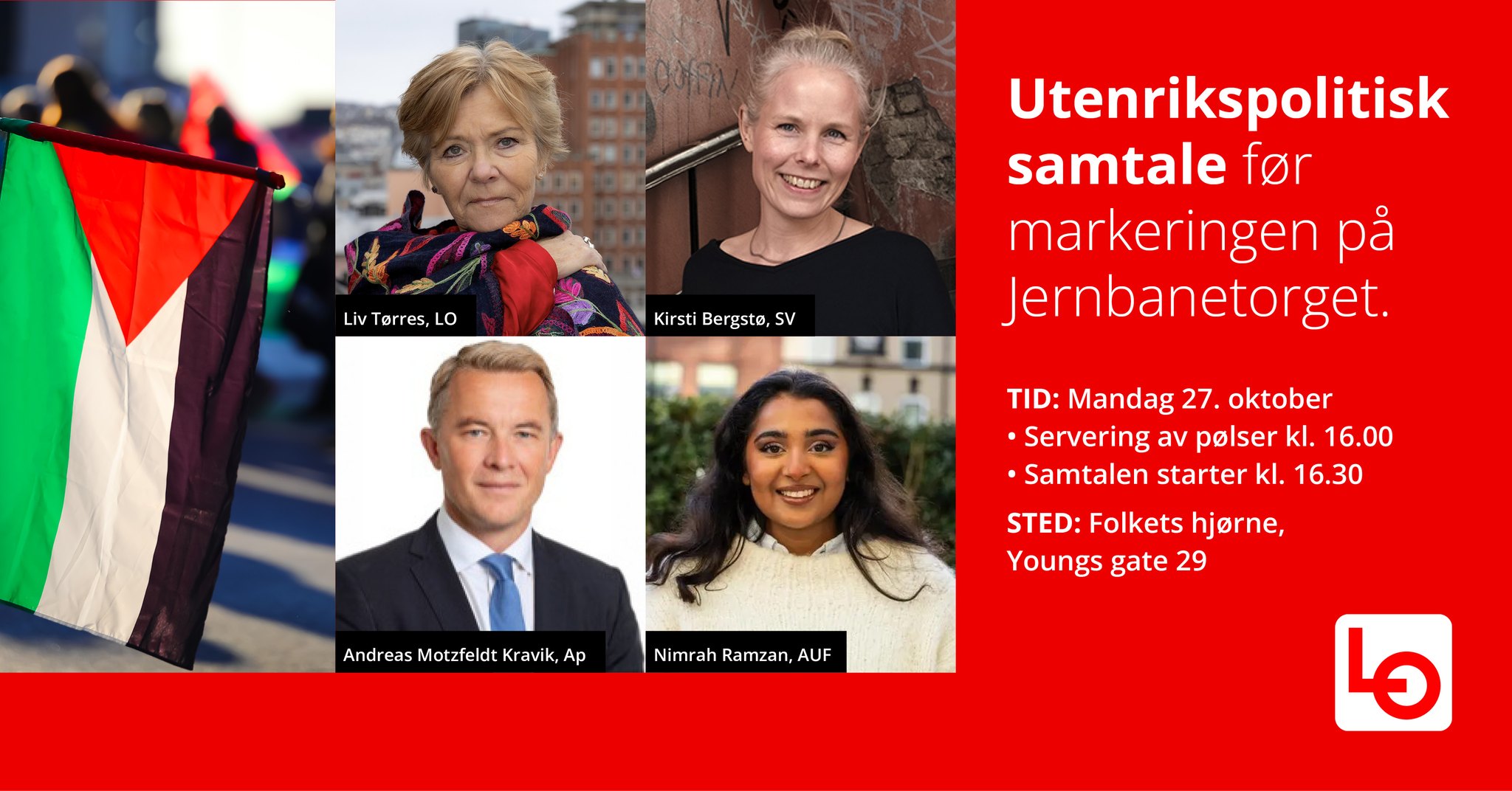 plakat med tekst om utenrikspolitisk samtale og portrettbilder av deltakere; Liv Tørres (LO), Kirsti Bergstø (SV), Andreas Motzfeldt Kravik (Ap) og Nimrah Ramzan (AUF)